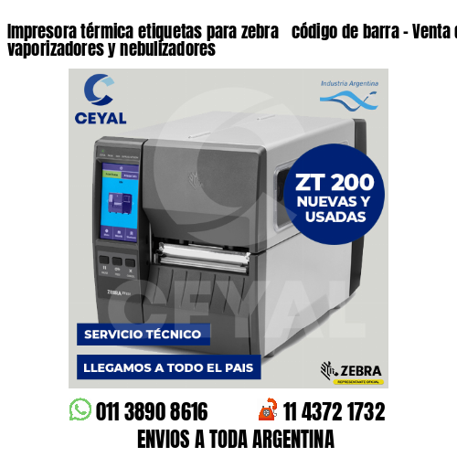 Impresora térmica etiquetas para zebra  código de barra – Venta de vaporizadores y nebulizadores